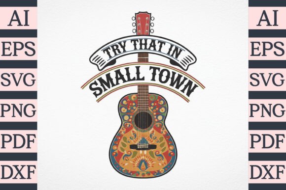 Try That in Small Town SVG Design Review
